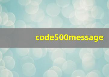 code500message