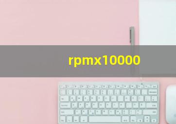 rpmx10000